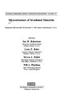 Cover of: Microstructure of irradiated materials: symposium held November 29-December 1,1994, Boston, MA