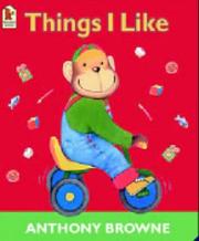 Cover of: Things I Like by Anthony Browne