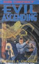 Cover of: Evil Ascending/ Dark Conspiracy Series by Michael A. Stackpole