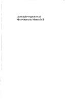 Cover of: Chemical perspectives of microelectronic materials II: symposium held November 26-28, 1990, Boston, Massachusetts, U.S.A.