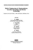 Cover of: Defect engineering in semiconductor growth, processing, and device technology | 