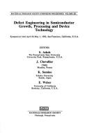 Cover of: Defect Engineering in Semiconductor Growth, Processing and Device Technology by S. Ashok, J. Chevallier, K. Sumino, S. Ashok, J. Chevallier, K. Sumino