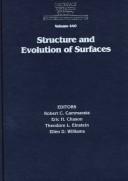 Cover of: Structure and Evolution of Surfaces: Symposium Held December 2-5, 1996, Boston, Massachusetts, U.S.A. (Materials Research Society Symposia Proceedings, V. 440.)