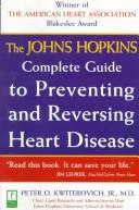 Cover of: The Johns Hopkins complete guide for preventing and reversing heart disease