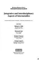 Cover of: Integrative and interdisciplinary aspects of intermetallics: symposium held November 29-December 1, 2004, Boston, Massachusetts, U.S.A.