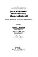 Cover of: Electrically Based Microstructural Characterization II: Symposium Held December 1-4, 1997, Boston, Massachusetts, U.S.A (Materials Research Society Symposia Proceedings, V. 500.)