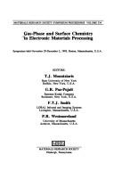 Gas-phase and surface chemistry in electronic materials processing by T. J. Mountziaris, G. R. Paz-Pujalt