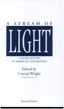 Cover of: Stream of Light: A Short History of American Unitarianism