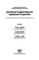 Cover of: Interfacial engineering for optimized properties: symposium held December 2-5, 1996, Boston, Massachusetts, U.S.A.