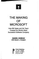 Cover of: The making of Microsoft: how Bill Gates and his team created the world's most successful software company