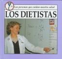 Cover of: Los Dietistas (Las Personas Que Cuidan Nuestra Salud) by Robert James, Aida E. Marcuse, Robert James, Aida E. Marcuse