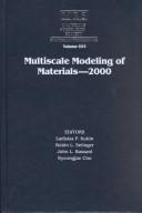 Cover of: Multiscale Modeling of Materials-2000: Symposium Held November 27-December 1, 2000, Boston, Massachusetts, U.S.A. (Materials Research Society Symposia Proceedings, V. 653.)