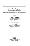 Cover of: Atomic-scale imaging of surfaces and interfaces: symposium held November 30-December 2, 1992, Boston, Massachusetts, U.S.A.