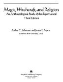 Cover of: Magic, Witchcraft, and Religion: An Anthropological Study of the Supernatural