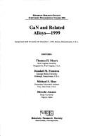 Cover of: Gan and Related Alloys, 1999: Symposium Held November 28-December 3, 1999, Boston, Massachusetts, U.S.A (Materials Research Society Symposium Proceedings)