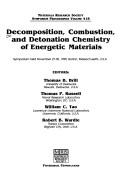 Cover of: Decomposition, combustion, and detonation chemistry of energetic materials: symposium held November 27-30, 1995, Boston, Massachusetts, U.S.A.