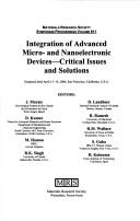 Cover of: Integration of advanced micro- and nanoelectronic devices--critical issues and solutions: symposia held April 13-16, 2004, San Francisco, California, U.S.A.