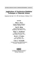 Cover of: Applications of Synchrotron Radiation Techniques to Materials Science by Dale L. Perry, D. L. Perry, R. Stockbauer, Neal D. Shinn, Kevin L. D'Amico, D. L. Perry, R. Stockbauer, Neal D. Shinn, Kevin L. D'Amico