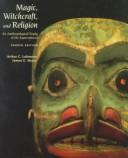 Cover of: Magic, witchcraft, and religion: an anthropological study of the supernatural