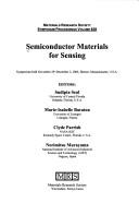 Cover of: Semiconductor materials for sensing: symposium held November 29-December 2, 2004, Boston, Massachusetts, U.S.A