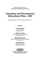 Cover of: Amorphous and heterogeneous silicon-based films--2002: Symposium held April 2-5, 2002, San Francisco, California, U.S.A.