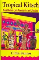 Cover of: Tropical kitsch: mass media in Latin American art and literature