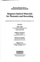 Cover of: Magneto-optical materials for photonics and recording: symposium held November 29-December 2, 2004, Boston, Massachusetts, U.S.A.