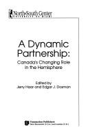 Cover of: A Dynamic partnership: Canada's changing role in the Hemisphere