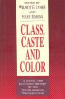 Cover of: Class, caste, and color by Wilmot Godfrey James, Mary Simons