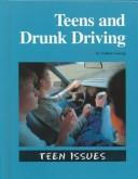 Cover of: Teens and Drunk Driving (Teen Issues)