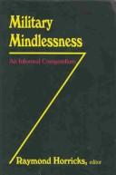 Cover of: Military Mindlessness: An Informal Compedium