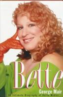 Cover of: Bette: An Intimate Biography of Bette Midler