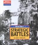 Cover of: American War Library - World War I: Strategic Battles (American War Library)