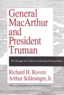 Cover of: General MacArthur and President Truman by Richard Halworth Rovere, Arthur M. Schlesinger, Jr.
