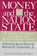 Cover of: Money and the nation state: the financial revolution, government, and the world monetary system