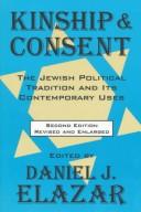 Cover of: Kinship and Consent: The Jewish Political Tradition and Its Contemporary Uses