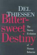 Cover of: Bittersweet Destiny by Del Thiessen, Del Thiessen