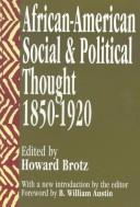 Cover of: African-American social and political thought, 1850-1920 by edited by Howard Brotz ; with a new introduction by the editor and a foreword by B. William Austin.