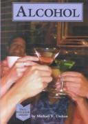 Cover of: Drug Education Library - Alcohol (Drug Education Library) by Michael V. Uschan