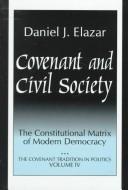 Cover of: Covenant and Civil Society by Daniel Elazar