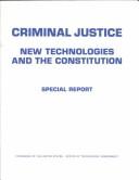 Cover of: Criminal Justice, New Technologies and the Constitution by U S Congress