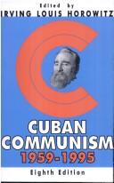 Cover of: Cuban communism, 1959-1995 by edited by Irving Louis Horowitz.