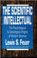 Cover of: The Scientific Intellectual: The Psychological and Sociological Origins of Modern Science