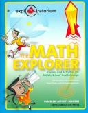 Cover of: The Math Explorer: Games and Activities for Middle School Youth Groups (An Exploratorium book)