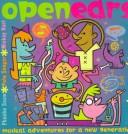 Cover of: Open Ears: Creative Adventures in Music and Sound