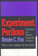 Cover of: Experiment perilous: physicians and patients facing the unknown