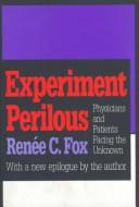 Cover of: Experiment Perilous: Physicians and Patients Facing the Unknown