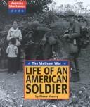 Cover of: American War Library - Life of an American Soldier in Vietnam (American War Library) by Diane Yancey