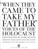 Cover of: "When they came to take my father": voices of the Holocaust