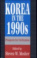 Cover of: Korea in the 1990s: prospects for unification